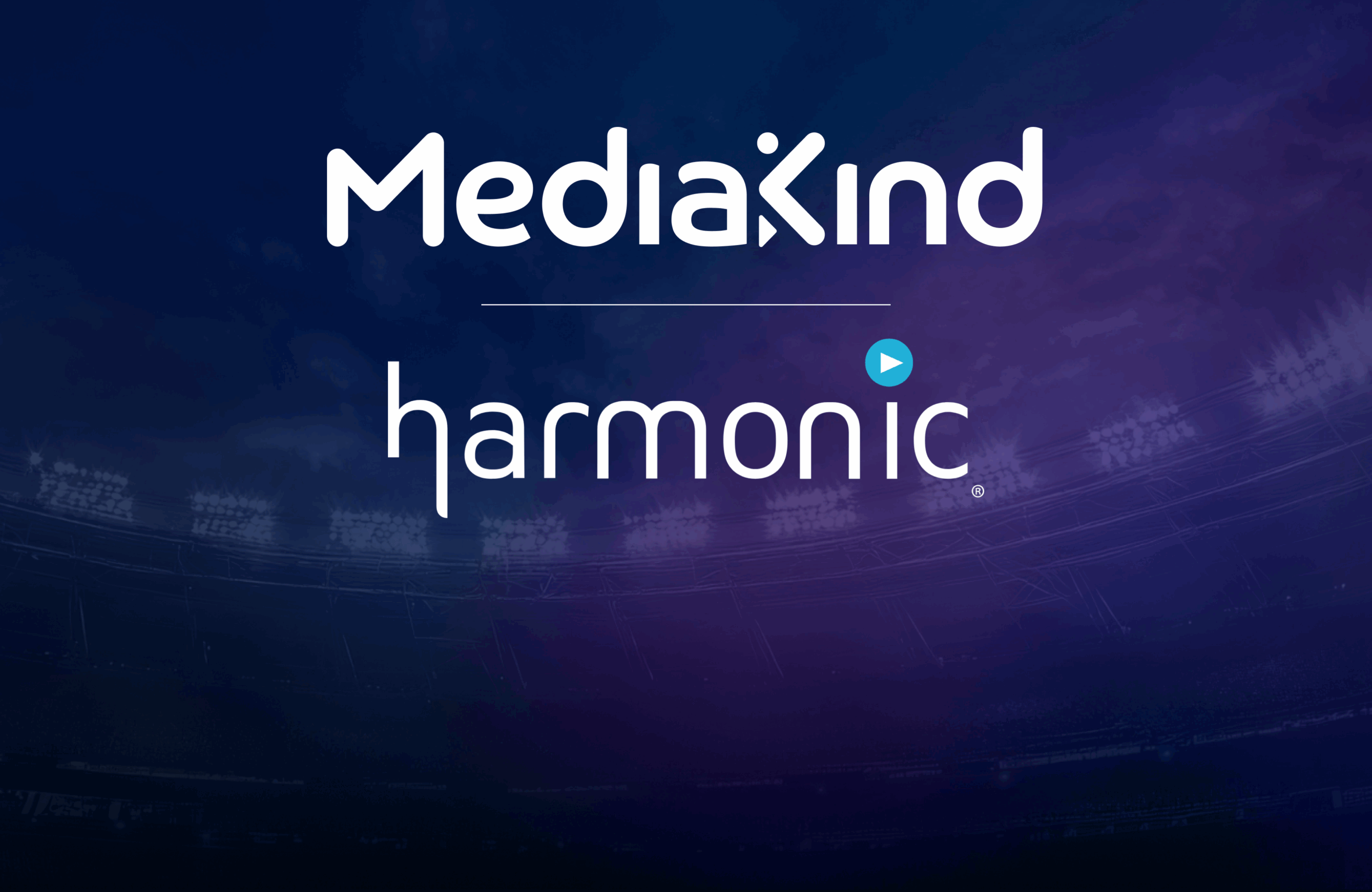 MediaKind and Harmonic’s Video Business to Combine, Creating a Leading Streaming-Infrastructure Platform